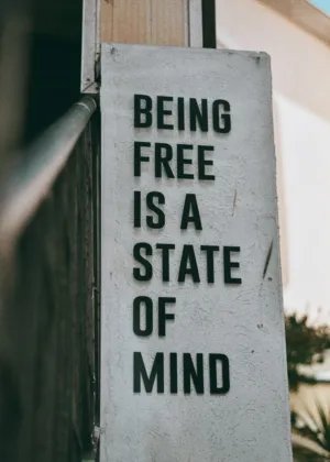 Being Free Is A State Of Mind